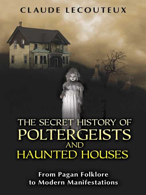 Title details for The Secret History of Poltergeists and Haunted Houses by Claude Lecouteux - Available